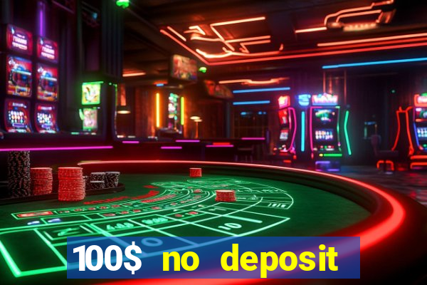 100$ no deposit bonus casino