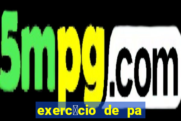 exerc铆cio de pa e pg