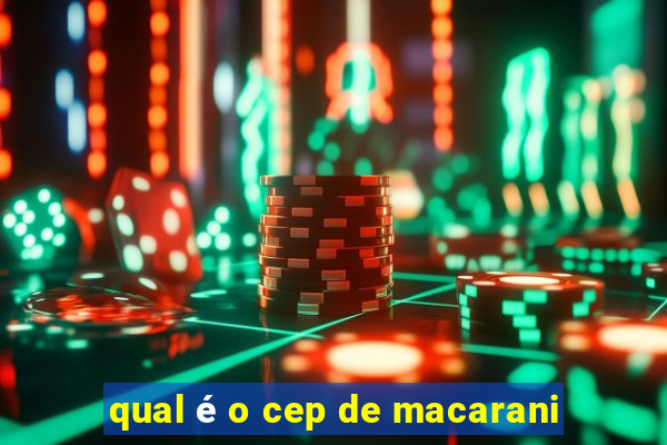 qual é o cep de macarani