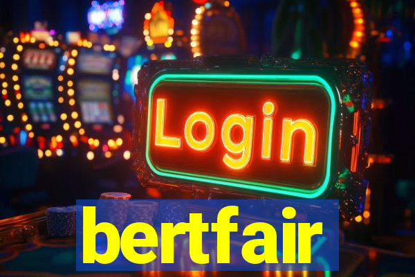 bertfair