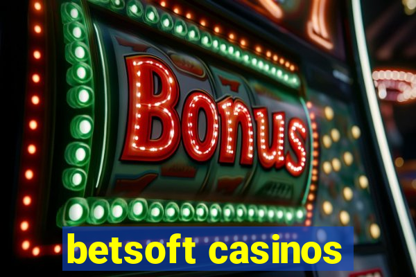 betsoft casinos