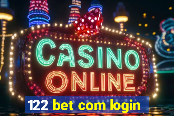 122 bet com login