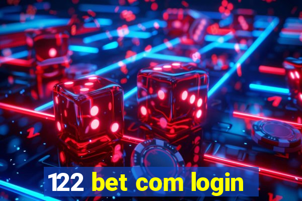 122 bet com login