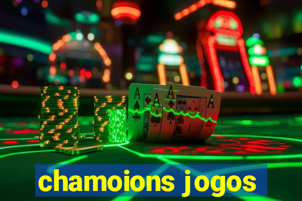 chamoions jogos