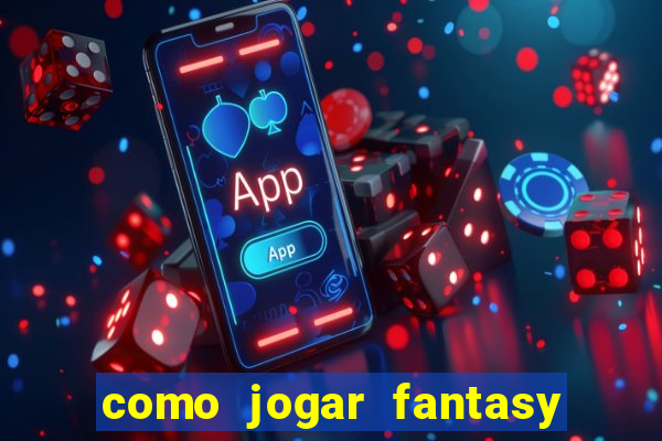 como jogar fantasy sports bet365