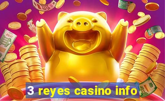 3 reyes casino info