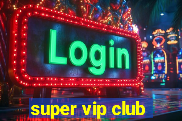 super vip club