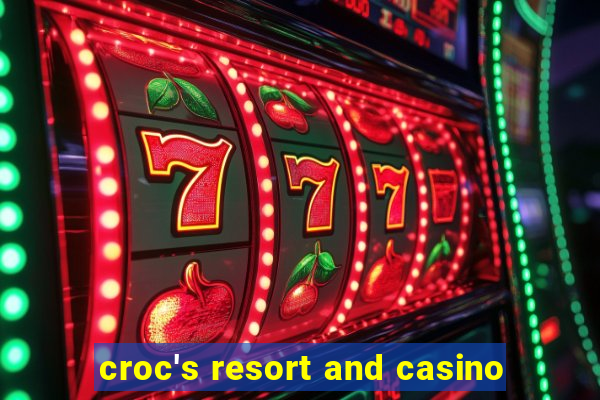 croc's resort and casino