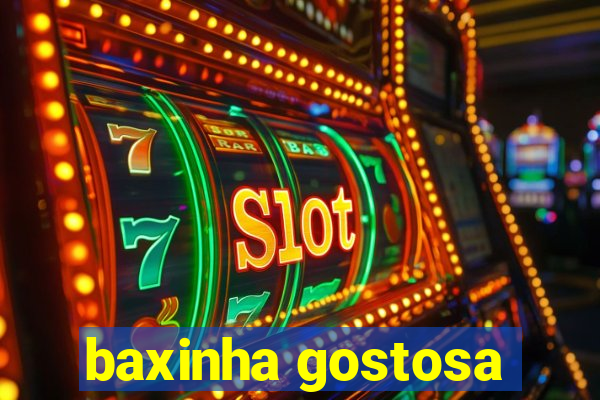 baxinha gostosa