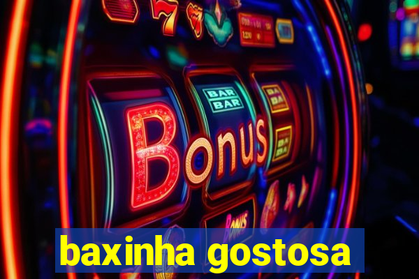 baxinha gostosa