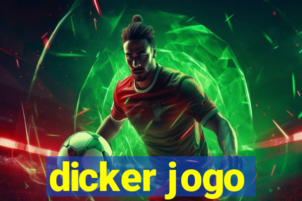 dicker jogo