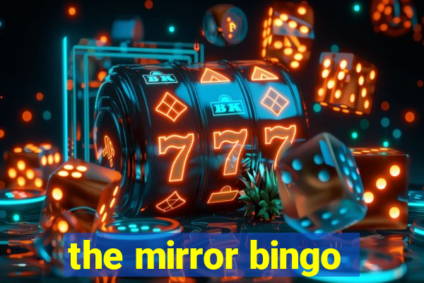 the mirror bingo