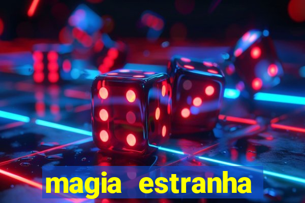 magia estranha filme completo dublado google drive