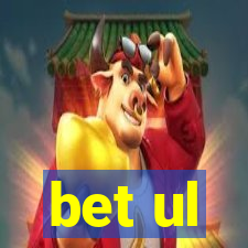 bet ul