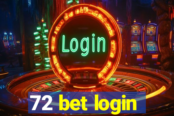 72 bet login