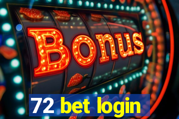 72 bet login