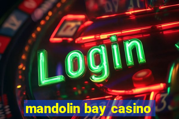 mandolin bay casino