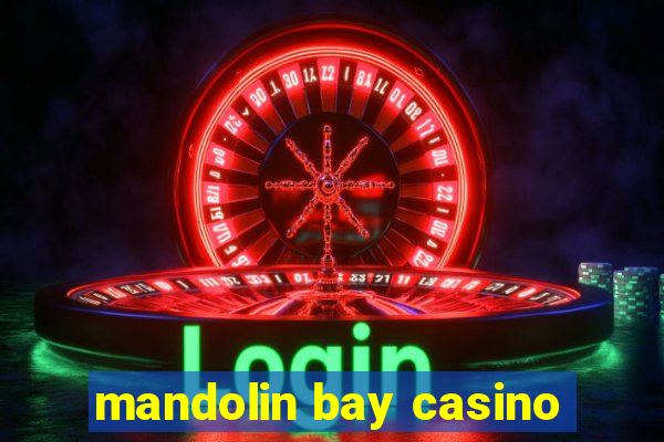 mandolin bay casino