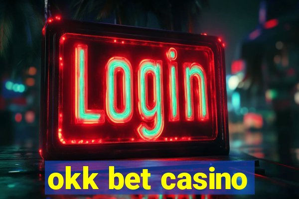 okk bet casino