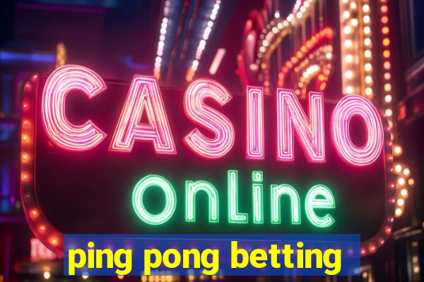 ping pong betting