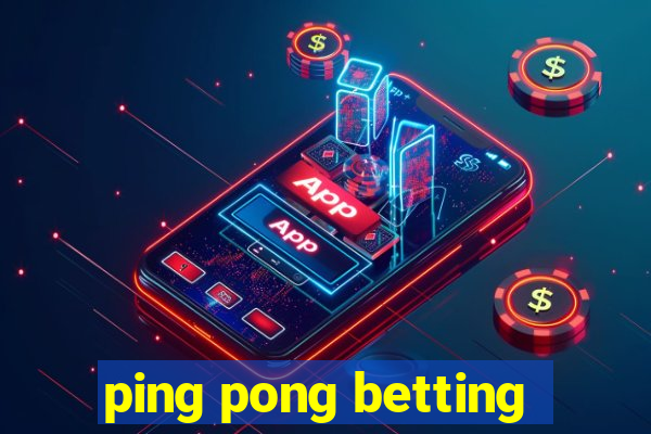 ping pong betting