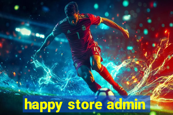 happy store admin