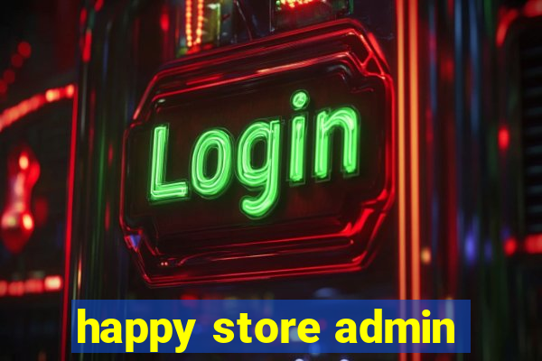 happy store admin