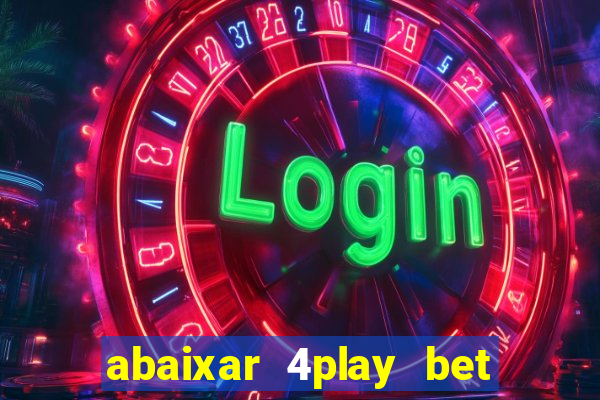 abaixar 4play bet baixar app