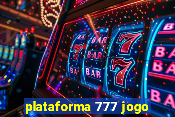 plataforma 777 jogo