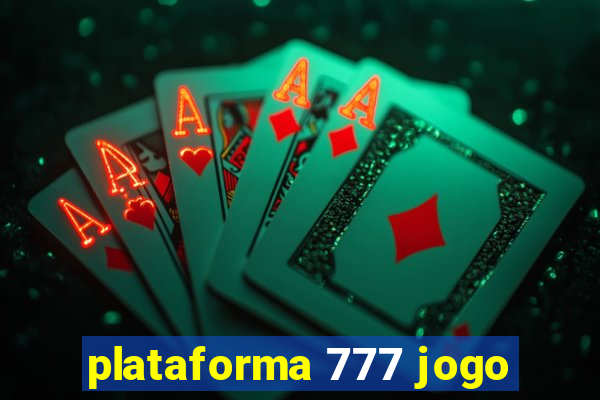 plataforma 777 jogo