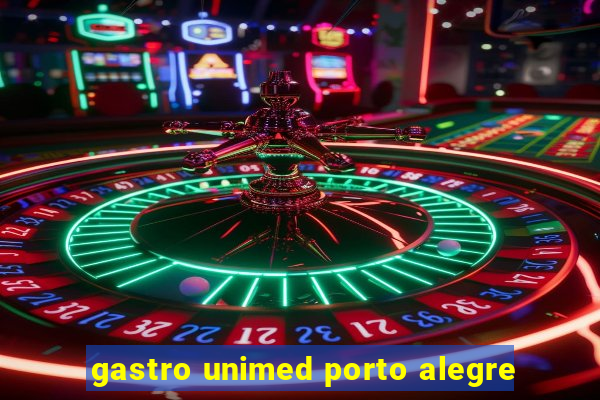 gastro unimed porto alegre