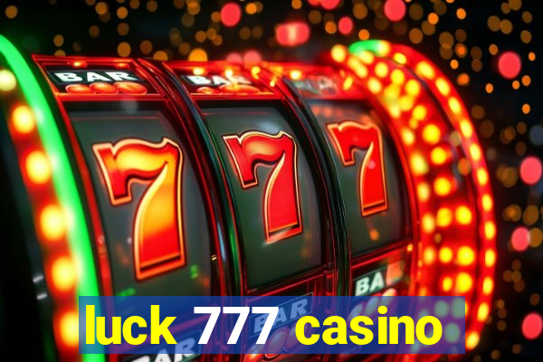 luck 777 casino