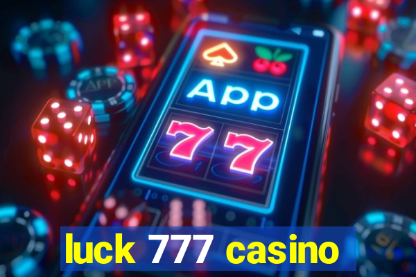 luck 777 casino