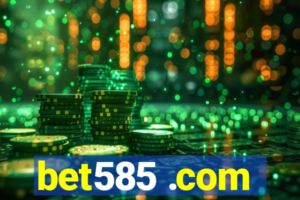 bet585 .com