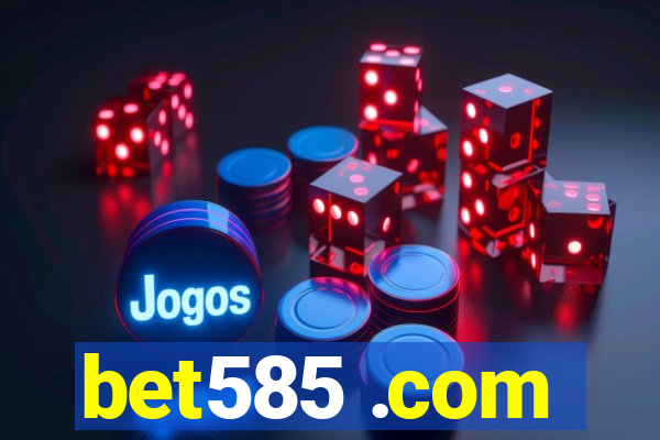 bet585 .com