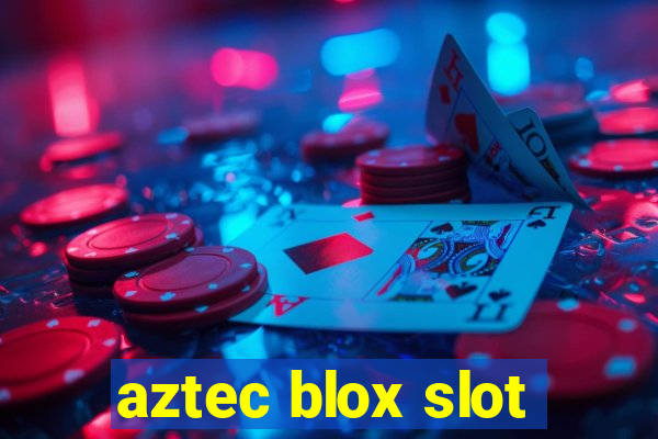 aztec blox slot