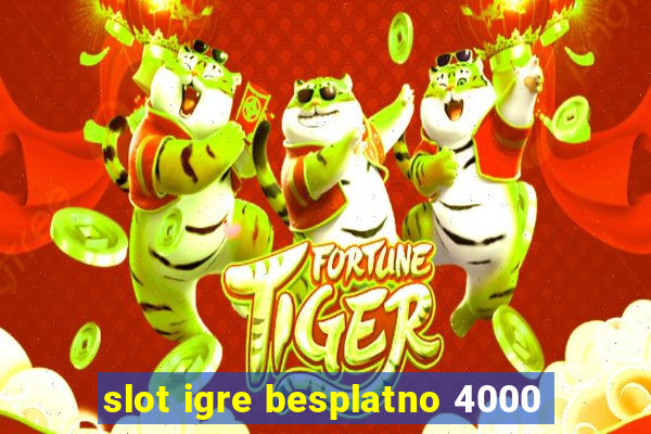 slot igre besplatno 4000