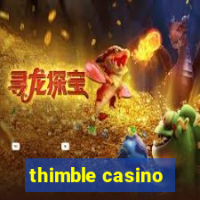 thimble casino