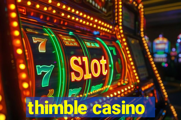 thimble casino