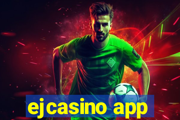 ejcasino app