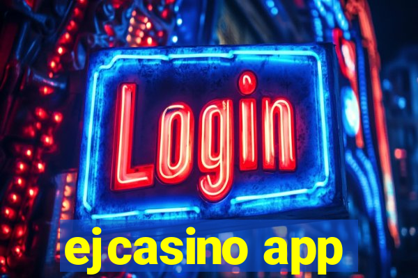 ejcasino app