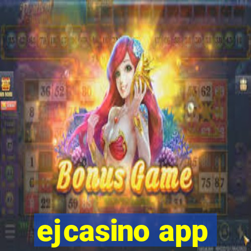 ejcasino app