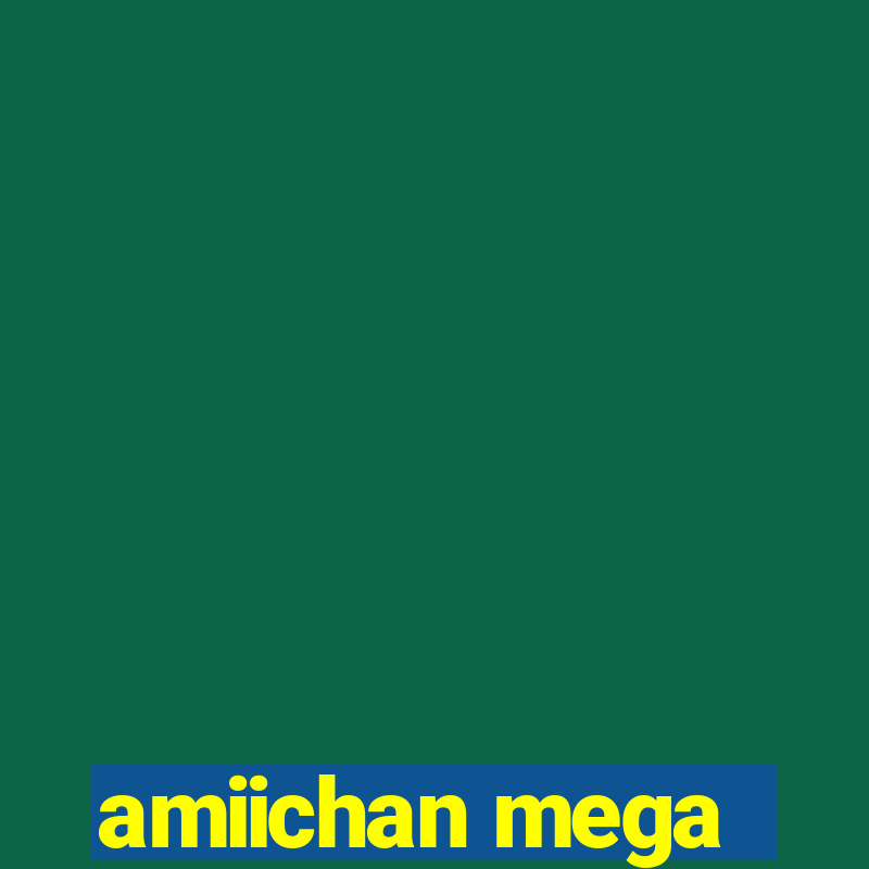 amiichan mega