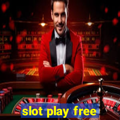 slot play free