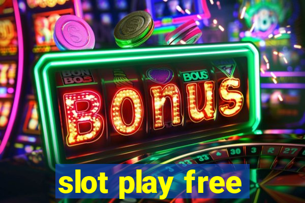 slot play free