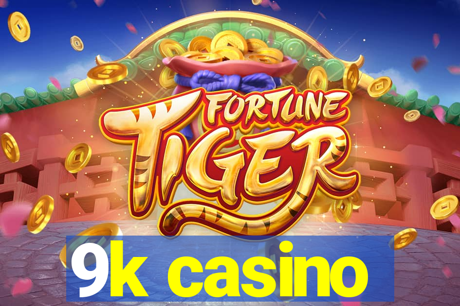 9k casino