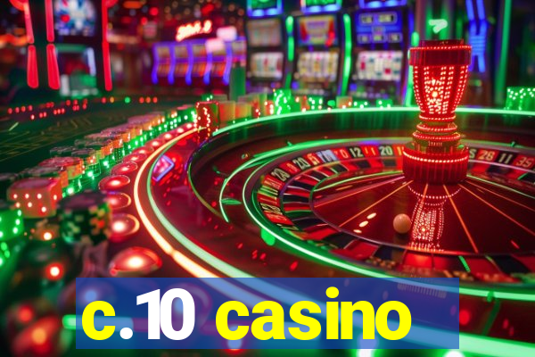 c.10 casino