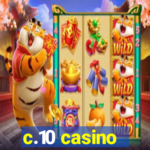 c.10 casino