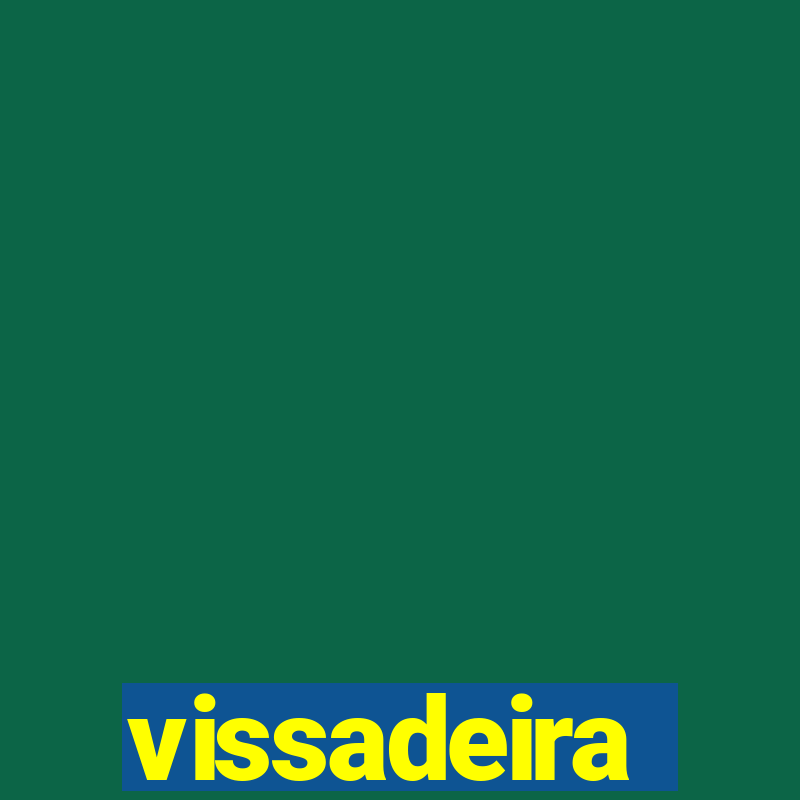 vissadeira