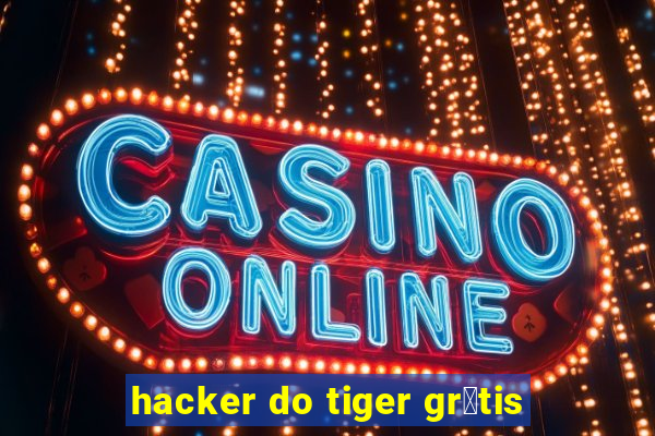 hacker do tiger gr谩tis